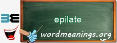 WordMeaning blackboard for epilate